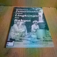 Membentuk pemerintahan peduli lingkungan dan rakyat