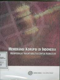 Memerangi korupsi di Indonesia: Memperkuat akuntabilitas untuk kemajuan