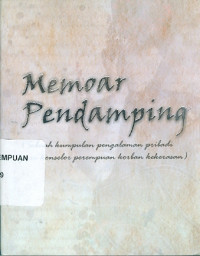 Memoar pendamping: (sebuah kumpulan pengalaman pribadi para konselor perempuan korban kekerasan)