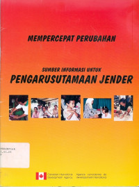 Mempercepat perubahan: sumber informasi untuk pengarusutamaan jender
