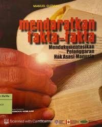 Mendaratkan fakta-fakta : mendokumentasikan pelanggaran hak asasi manusia
