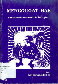 Menggugat hak: panduan konsumen bila dirugikan