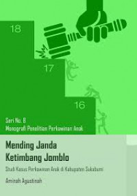 Mending Janda Ketimbang Jomblo: Studi Kasus Perkawinan Anak di Kabupaten Sukabumi