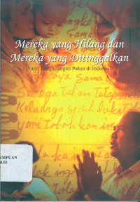Mereka yang hilang dan mereka yang ditinggalkan: potret penghilangan paksa di Indonesia