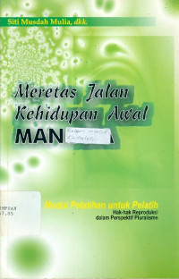 Meretas Jalan Kehidupan Awal Manusia: Modul Pelatihan untuk pelatih  Hak-Hak Reproduksi Dalam Perspektif Pluralisme
Modul Pelatihan untuk Pelatih