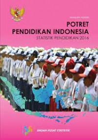 Potret Pendidikan Indonesia: Statistik Pendidikan 2016