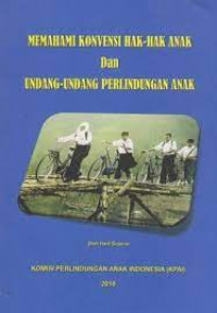 Memahami Konvensi Hak-hak Anak dan Undang-undang Perlindungan Anak