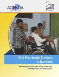 Monitoring Accesible Election in 2014 Presidential Election: Finding from Aceh, Jakarta, Central Java, South Kalimantan and South Sulawesi