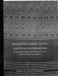 Negotiating gender justice contesting discrimination
mapping strategies that intersect culture, women and human rights