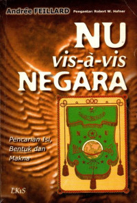 NU vis-a-vis NEGARA: Pencarian Isi, Bentuk, dan Makna