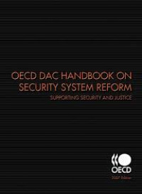 Oecd Dac Handbook on Security System Reform: Supporting Security and Justice