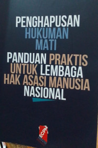 Penghapusan Hukuman Mati Panduan Praktis Untuk Lembaga Hak Asasi Manusia Nasional