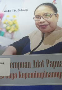 Perempuan Adat Papua & gaya Kepemimpinannya