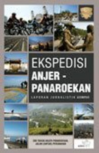 Ekspedisi Anjer- Panaroekan:Laporan Jurnalistik Kompas