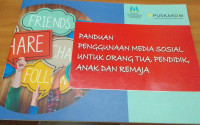 Panduan Penggunaan Media Sosial Untuk Orang Tua Pendidik, Anak dan Remaja