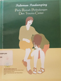 Pedoman pendampingan: Pada rumah perlindungan dan trauma center
