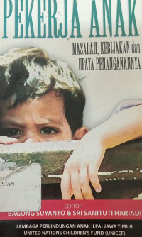 Pekerja anak: Masalah, kebijakan dan upaya penanganannya