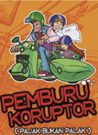 Pemburu Koruptor: Pajak Bukan Palak
