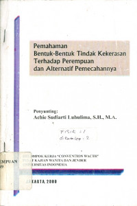 Pemahaman bentuk-bentuk tindak kekerasan terhadap perempuan dan alternatif pemecahannya