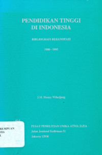 Pendidikan tinggi di Indonesia: bibliografi beranotasi 1980-1995