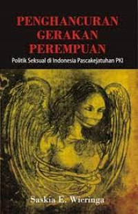 Penghancuran Gerakan Perempuan: Politik Seksual di Indonesia Pasca Kejatuhan PKI