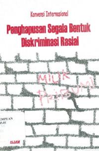 Penghapusan Segala Bentuk Diskriminasi Rasial : Konvensi Internasional