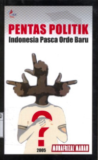 Pentas Politik Indonesia Pasca Orde Baru
