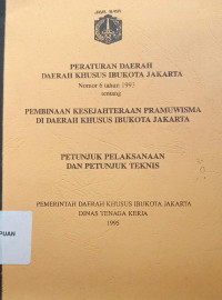 Peraturan daerah khusus ibukota jakarta nomor 6 tahun 1993 tentang pembinaan kesejahteraan pramuwisma di daerah khusus ibukota Jakarta: Petunjuk pelaksanaan dan petunjuk teknis