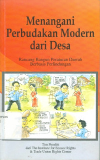 Menangani perbudakan modern dari desa : rancang bangun peraturan daerah berbasis perlindungan