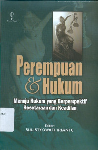 Perempuan & hukum: menuju hukum, yang berperspektif kesetaraan dan keadilan