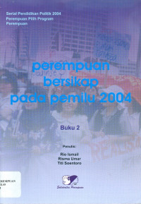 Perempuan bersikap pada pemilu 2004 buku 2