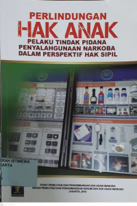 Perlindungan Hak Anak Pelaku Tindak Pidana Penyalahgunaan Narkoba dalam Perspektif Hak Sipil