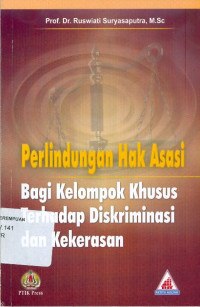 Perlindungan hak asasi bagi kelompok khusus terhadap diskriminasi dan kekerasan