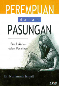 Perempuan dalam pasungan : bias laki-laki dalam penafsiran