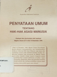 Penyataan umum tentang hak-hak asasi manusia: diadopsi dan diumumkan oleh resolusi majelis umum 217 A (III) 10 desember 1948