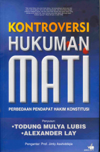 Kontroversi Hukuman Mati 
Perbedaan Pendapat Hakim Konstitusi
