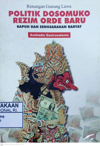 Politik Dosomuko Rezim Orde Baru Rapuh dan Sengsarakan Rakyat: Renungan Gunung Lawu