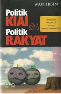 Politik kiai vs Politik Rakyat: Pembacaan masyarakat terhadap perilaku politik Kiai