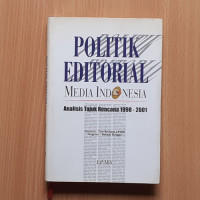 Image of Politik Editorial Media Indonesia: Analisis Tajuk Rencana 1998 - 2001