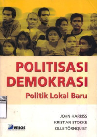 Politisasi Demokrasi Politik Lokal Baru