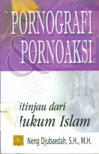 Pornografi pornoaksi ditinjau dari hukum islam