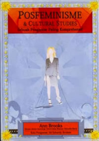 Posfeminisme & cultural studies: sebuah pengantar paling komprehensif