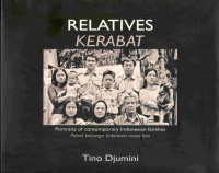 Relatives Kerabat 
Portraits of contemporary Indonesia families Potret keluarga Indonesia masa kini