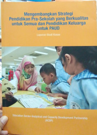 Mengembangkan Strategi Pendidikan Pra-Sekolah Yang Berkualitas Untuk Semua  dan Pendidikan Sekolah Untuk PAUD