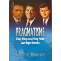 Pragmatisme: Sikap Hidup dan Prinsip Politik Luar Negeri Amerika