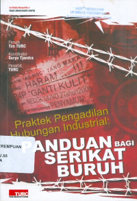 Praktek pengadilan hubungan industrial: panduan bagi serikat buruh