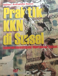 Praktik KKN di Sulawesi Selatan: Laporan Investigasi Wartawan Sulsel
