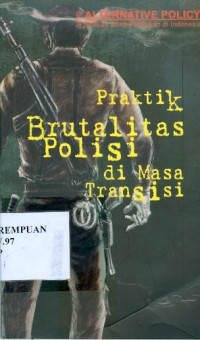 Praktik Brutalitas Polisi di Masa Transisi