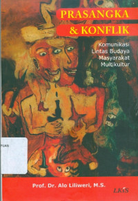 Prasangka & konflik: komunikasi lintas budaya masyarakat multikultur