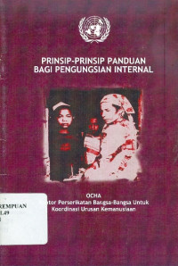 Prinsip-prinsip panduan bagi pengungsian internal = guiding principles on internal displacement